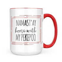 Neonblond Namast'ay Home With My Pekepoo Simple Sayings Gug Gift For Coffee Lea Lovers