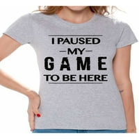 Тениска на геймърите Забавни графични тройници за жени, аз спрях играта си, за да бъда тук дамски ризи маниак тениска за нея за нея